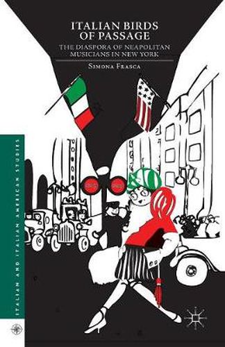 Cover image for Italian Birds of Passage: The Diaspora of Neapolitan Musicians in New York