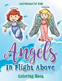 Cover image for Angels In Flight Above Coloring Book