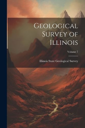 Cover image for Geological Survey of Illinois; Volume 7