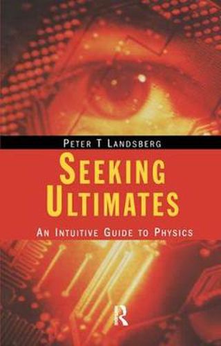 Cover image for Seeking Ultimates: An Intuitive Guide to Physics