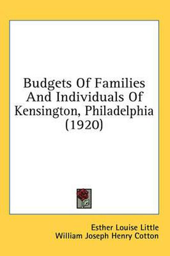 Cover image for Budgets of Families and Individuals of Kensington, Philadelphia (1920)