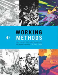 Cover image for Working Methods: Comic Creators Detail Their Storytelling and Artistic Processes