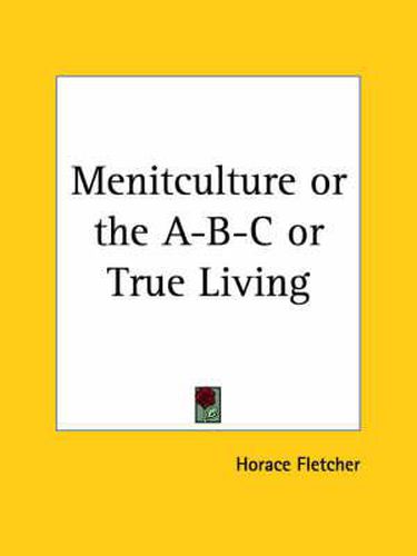 Cover image for Menitculture or the A-B-C or True Living (1896)