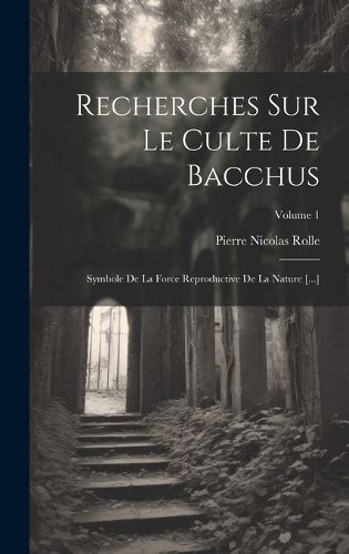 Cover image for Recherches Sur Le Culte De Bacchus