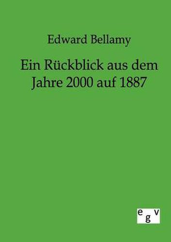 Cover image for Ein Ruckblick aus dem Jahre 2000 auf 1887