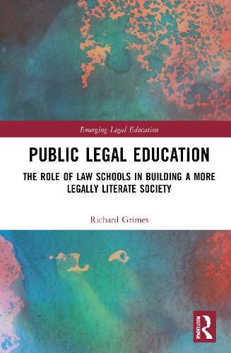 Public Legal Education: The Role of Law Schools in Building a More Legally Literate Society