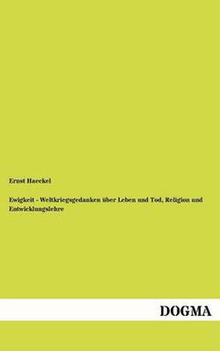 Cover image for Ewigkeit - Weltkriegsgedanken uber Leben und Tod, Religion und Entwicklungslehre
