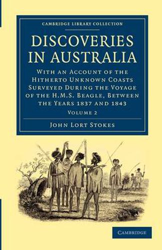 Discoveries in Australia: With an Account of the Hitherto Unknown Coasts Surveyed during the Voyage of the HMS Beagle, between the Years 1837 and 1843