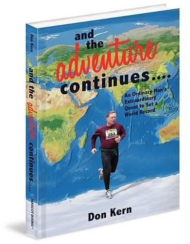 Cover image for And the Adventure Continues....: An Ordinary Man's Extraordinary Quest to Set a World Record