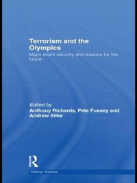 Cover image for Terrorism and the Olympics: Major Event Security and Lessons for the Future