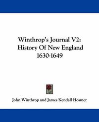 Cover image for Winthrop's Journal V2: History of New England 1630-1649