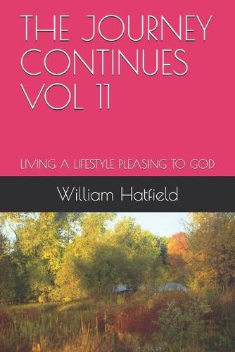 Cover image for The Journey Continues Vol 11: Living a Lifestyle Pleasing to God