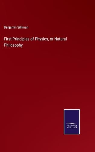 Cover image for First Principles of Physics, or Natural Philosophy