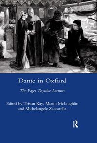 Cover image for Dante in Oxford: The Paget Toynbee Lectures