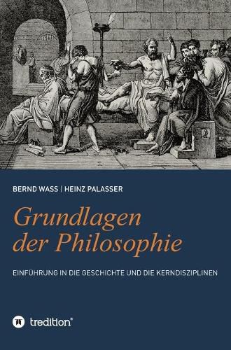 Cover image for Grundlagen der Philosophie: Einfuhrung in die Geschichte und die Kerndisziplinen