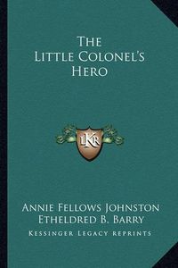 Cover image for The Little Colonel's Hero the Little Colonel's Hero