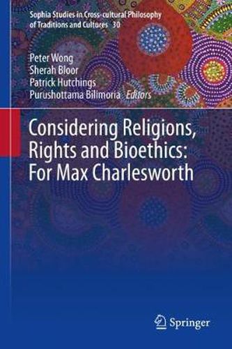 Cover image for Considering Religions, Rights and Bioethics: For Max Charlesworth