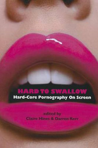 Cover image for Hard to Swallow: Hard-Core Pornography on Screen