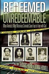 Cover image for Redeemed Unredeemable: When America's Most Notorious Criminals Came Face to Face with God