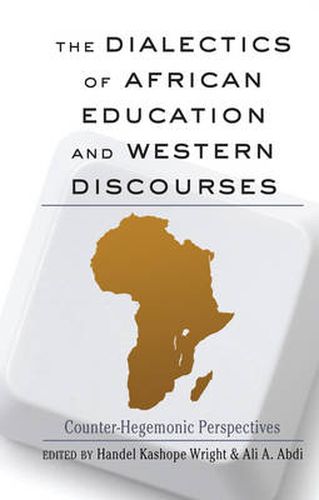 Cover image for The Dialectics of African Education and Western Discourses: Counter-Hegemonic Perspectives