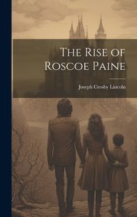 Cover image for The Rise of Roscoe Paine