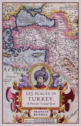 Cover image for 123 Places in Turkey: A Private Grand Tour