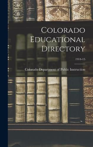 Cover image for Colorado Educational Directory; 1914-15