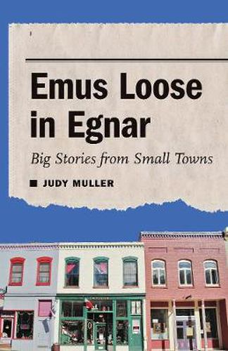 Cover image for Emus Loose in Egnar: Big Stories from Small Towns