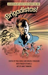 Cover image for !Brigadistas!: An American Anti-Fascist in the Spanish Civil War