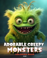 Cover image for Adorable Creepy Monsters Coloring Book for Kids