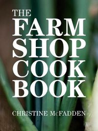 Cover image for The Farm Shop Cookbook