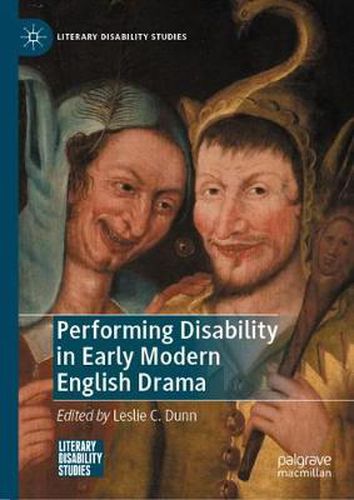 Performing Disability in Early Modern English Drama