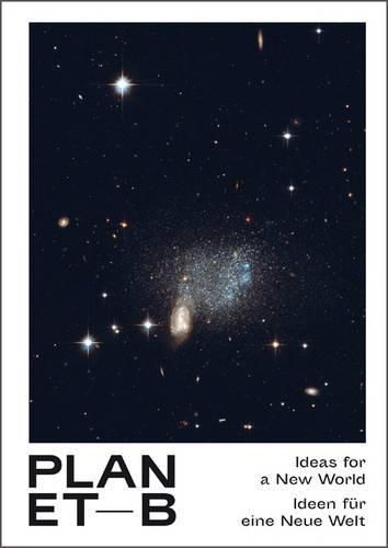 Planet B: 100 Ideas for a New World