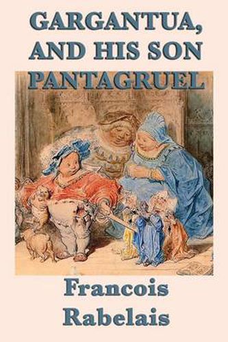 Cover image for Gargantua, and His Son Pantagruel