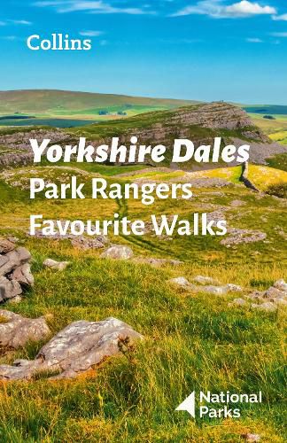 Cover image for Yorkshire Dales Park Rangers Favourite Walks: 20 of the Best Routes Chosen and Written by National Park Rangers