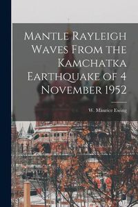 Cover image for Mantle Rayleigh Waves From the Kamchatka Earthquake of 4 November 1952