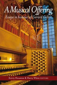 Cover image for A Musical Offering: Essays in Honour of Gerard Gillen