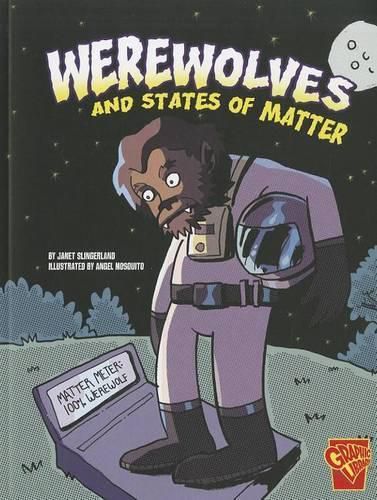 Cover image for Werewolves and States of Matter (Monster Science)