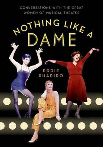 Cover image for Nothing Like a Dame: Conversations with the Great Women of Musical Theater