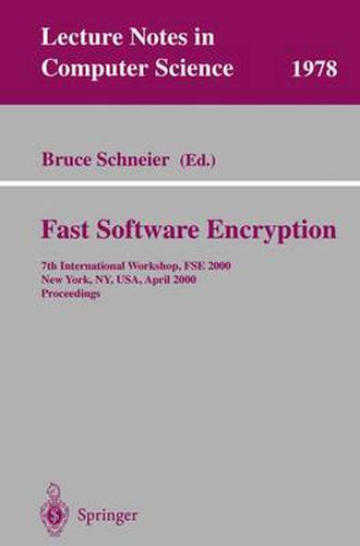 Fast Software Encryption: 7th International Workshop, FSE 2000, New York, NY, USA, April 10-12, 2000. Proceedings