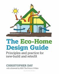 Cover image for The Eco-Home Design Guide: Principles and Practice for New-Build and Retrofit