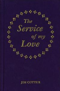 Cover image for The Service of My Love: The Celebration and Blessing of Civil Partnerships