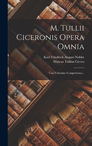 Cover image for M. Tullii Ciceronis Opera Omnia