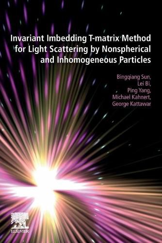 Cover image for Invariant Imbedding T-matrix Method for Light Scattering by Nonspherical and Inhomogeneous Particles