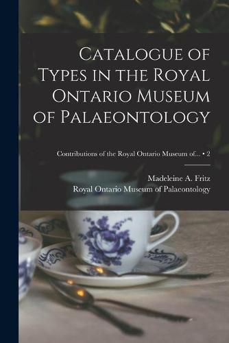 Cover image for Catalogue of Types in the Royal Ontario Museum of Palaeontology; 2