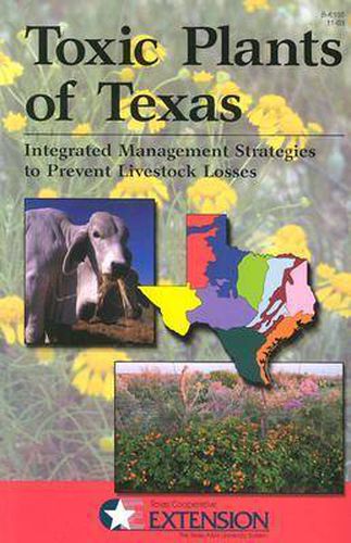 Cover image for Toxic Plants of Texas: Integrated Management Strategies to Prevent Livestock Losses