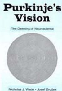 Cover image for Purkinje's Vision: The Dawning of Neuroscience