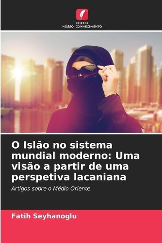 Cover image for O Islao no sistema mundial moderno