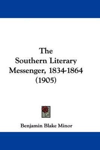 The Southern Literary Messenger, 1834-1864 (1905)