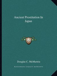 Cover image for Ancient Prostitution in Japan